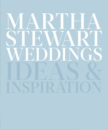 Coffee Table Book: Martha Stewart Weddings Ideas and Inspiration, wedding inspo