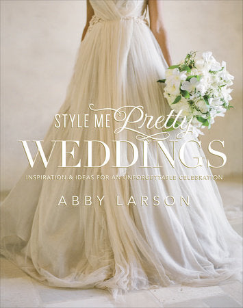 style me pretty weddings, wedding book, wedding inspiration, weddings